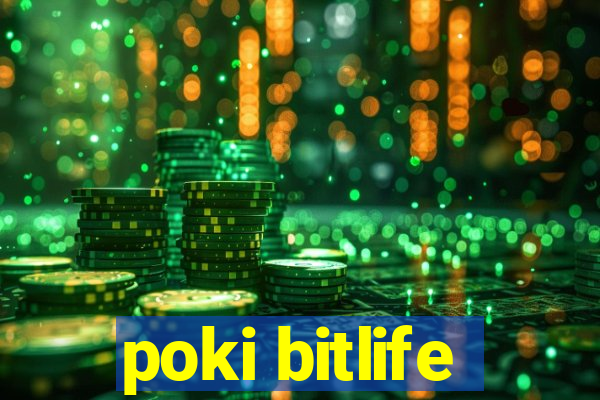 poki bitlife